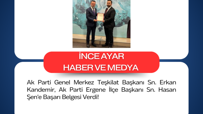 Ak Parti Genel Merkez Teşkilat Başkanı Sn. Erkan Kandemir, Ak Parti Ergene İlçe Başkanı Sn. Hasan Şen'e Başarı Belgesi Verdi!